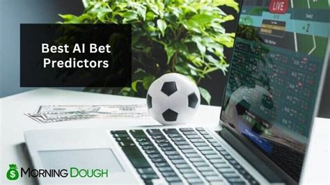 13 Best AI Bet Predictors .